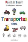 Paint & Learn: Transportes (nivel 1) By Isabelle Defevere Cover Image