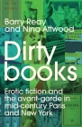 Dirty Books: Erotic Fiction and the Avant-Garde in Mid-Century Paris and New York Cover Image