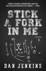 Stick a Fork in Me: A Novel By Dan Jenkins Cover Image