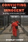 Convicting the Innocent: Death Row and America's Broken System of Justice Cover Image
