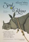 Soul of the Rhino: A Nepali Adventure with Kings and Elephant Drivers, Billionaires and Bureaucrats, Shamans and Scientists and the India Cover Image
