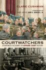 Courtwatchers: Eyewitness Accounts in Supreme Court History By Clare Cushman, Chief Justice John Roberts (Foreword by) Cover Image