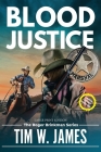Blood Justice (Large Print) By Tim W. James Cover Image