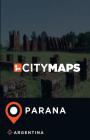 City Maps Parana Argentina By James McFee Cover Image