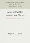 Ancient Marbles to American Shores (Anniversary Collection) By Stephen L. Dyson Cover Image