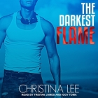 The Darkest Flame By Christina Lee, Iggy Toma (Read by), Tristan James (Read by) Cover Image