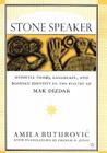Stone Speaker: Medieval Tombs, Landscape, and Bosnian Identity in the Poetry of Mak Dizdar By A. Buturovic Cover Image