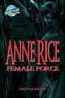 Anne Rice (Female Force) By Scott Davis, Darren G. Davis (Editor), Louis Demartinis (Illustrator) Cover Image