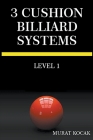 3 Cushion Billiard Systems - Level 1 By Murat Kocak Cover Image