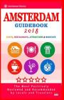 Amsterdam Guidebook 2018: Shops, Restaurants, Entertainment and Nightlife in Amsterdam (City Guidebook 2018) By Faith G. Dennis Cover Image