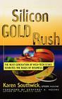 Silicon Gold Rush: The Next Generation of High-Tech Stars Rewrites the Rules of Business By Karen Southwick, Southwick Cover Image