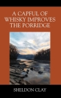 A Capful of Whisky Improves the Porridge Cover Image