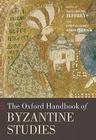The Oxford Handbook of Byzantine Studies By Elizabeth Jeffreys (Editor), John Haldon (With), Robin Cormack (With) Cover Image