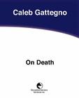 On Death By Caleb Gattegno Cover Image