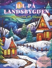 Julöverraskning Målarbok: 60 Avslappnande Illustrationer: Hitta Inre Frid i Snötäckt Landsbygd By Mike Wang Cover Image