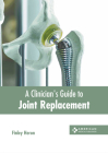A Clinician's Guide to Joint Replacement Cover Image