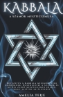 Kabbala - A Számok Misztikája - Bevezetés a Kabbala kézikönyvébe kezdőknek. Használd ki a számok és az ősi zsidó miszticizmus erejét, hogy j By Amelia Teije Cover Image