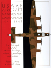 Usaaf Aircraft Markings and Camouflage 1941-1947: The History of Usaaf Aircraft Markings, Insignia, Camouflage, and Colors (Schiffer Military Aviation History) Cover Image