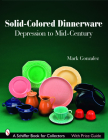 Solid-Colored Dinnerware: Depression to Mid-Century (Schiffer Book for Collectors) Cover Image