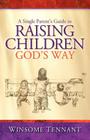 A Single Parent's Guide to Raising Children God's Way By Winsome Tennant Cover Image
