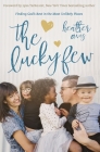 The Lucky Few: Finding God's Best in the Most Unlikely Places Cover Image
