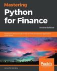 Mastering Python for Finance - Second Edition: Implement advanced state-of-the-art financial statistical applications using Python By James Ma Weiming Cover Image