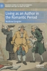 Living as an Author in the Romantic Period (Palgrave Studies in the Enlightenment) By Matthew Sangster Cover Image