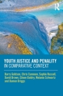 Youth Justice and Penality in Comparative Context By Barry Goldson, Chris Cunneen, Sophie Russell Cover Image