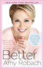 Better: How I Let Go of Control, Held On to Hope, and Found Joy in My Darkest Hour By Amy Robach Cover Image