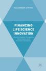 Financing Life Science Innovation: Venture Capital, Corporate Governance and Commercialization By A. Styhre Cover Image