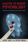 Master of Bridge Psychology: Inside the Remarkable Mind of Peter Fredin By Jeppe Juhl, Peter Fredin Cover Image