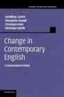 Change in Contemporary English: A Grammatical Study (Studies in English Language) By Geoffrey Leech, Marianne Hundt, Christian Mair Cover Image