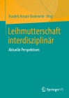 Leihmutterschaft Interdisziplinär: Aktuelle Perspektiven Cover Image