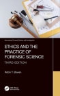 Ethics and the Practice of Forensic Science (International Forensic Science and Investigation) Cover Image