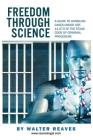 Freedom Through Science: A Guide to Handling Cases under Art. 11.073 By Walter M. Reaves Jr Cover Image