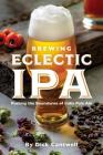 Brewing Eclectic IPA: Pushing the Boundaries of India Pale Ale Cover Image