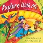 Explore With Me: I Love You to the Jungle and Beyond (Mother and Daughter Edition) By Sharon Purtill, Tamara Piper (Illustrator) Cover Image