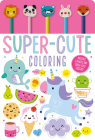 Super-Cute Coloring By Make Believe Ideas, Charly Lane (Illustrator) Cover Image