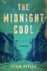 The Midnight Cool: A Novel By Lydia Peelle Cover Image