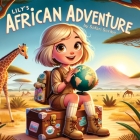 Lily's African Adventure: Bedtime Stories for Young Minds, Ages 4-8 Cover Image
