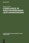 Compliance im Wertpapierdienstleistungskonzern (Schriftenreihe Der Bankrechtlichen Vereinigung #21) Cover Image