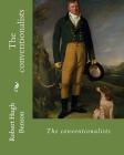 The conventionalists. By: Robert Hugh Benson: (World's classic's) Cover Image