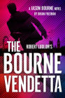 Robert Ludlum's the Bourne Vendetta (Jason Bourne #20) By Brian Freeman Cover Image