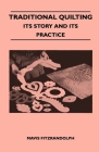 Traditional Quilting - Its Story And Its Practice Cover Image