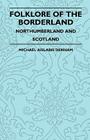 Folklore of the Borderland - Northumberland and Scotland Cover Image