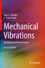 Mechanical Vibrations: Modeling and Measurement By Tony L. Schmitz, K. Scott Smith Cover Image
