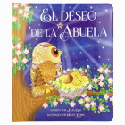 El Deseo de la Abuela = Grandma Wishes By Cottage Door Press (Editor), Julia Lobo, Helen Rowe (Illustrator) Cover Image