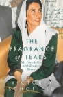 The Fragrance of Tears: My Friendship with Benazir Bhutto Cover Image