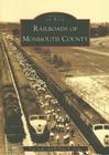 Railroads of Monmouth County (Images of Rail) Cover Image