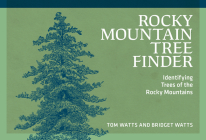Rocky Mountain Tree Finder: Identifying Trees of the Rocky Mountains (Nature Study Guides) By Tom Watts, Bridget Watts Cover Image